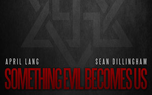 Something Evil Becomes Us